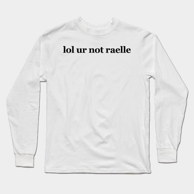 lol ur not raelle - Motherland: Fort Salem Long Sleeve T-Shirt by VikingElf